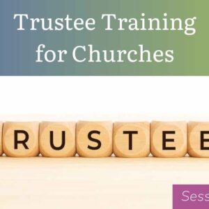 Trustee Training for Churches: Session One