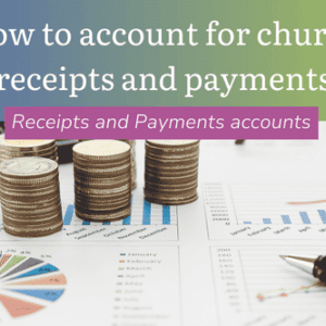 How to account for church receipts and payments: Problems and Pitfalls