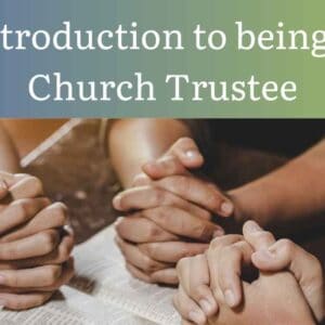 Introduction to being a Church Trustee: Some things to think about