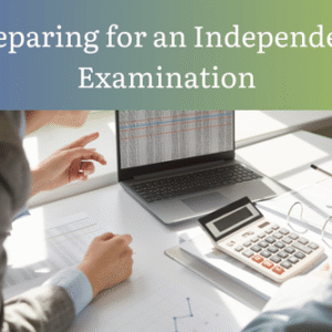 Preparing for an Independent Examination